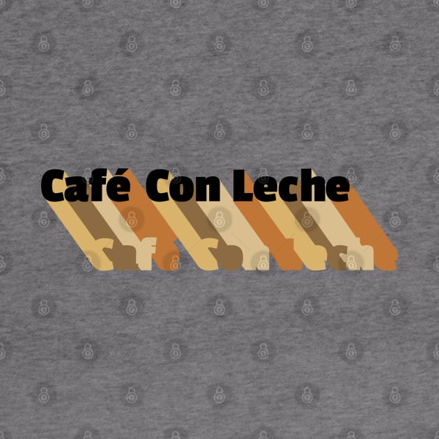 Cafe Con Leche by MiamiTees305